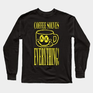 Coffee Solves Everything Long Sleeve T-Shirt